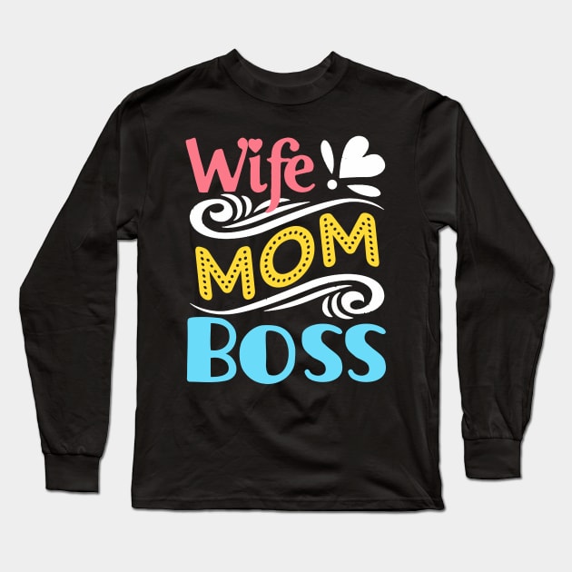 Womens Wife Mom Boss Funny Mother_s Day Gift For Mom Long Sleeve T-Shirt by Simpsonfft